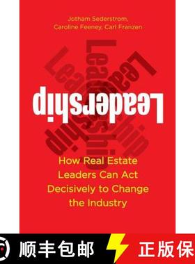 预订 Leadership: How Real Estate Leaders Can Act Decisively to Change the Industry [9781947635067]