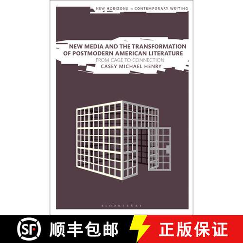 【3-4周达】精装 New Media and the Transformation of Postmodern American Literature: From Cage to Conn... [9781350064966]
