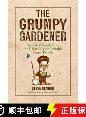 预订 The Grumpy Gardener: An A to Z Guide from the Galaxy's Most Irritable Green Thumb [9780848753139]