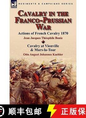 【3-4周达】Cavalry in the Franco-Prussian War [9780857063809]