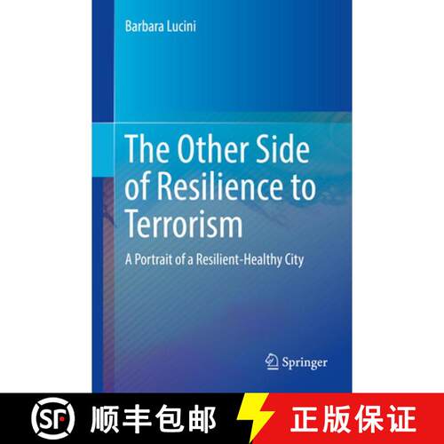 【3-4周达】精装 The Other Side of Resilience to Terrorism : A Portrait of a Resilient-Healthy City (1... [9783319569420]
