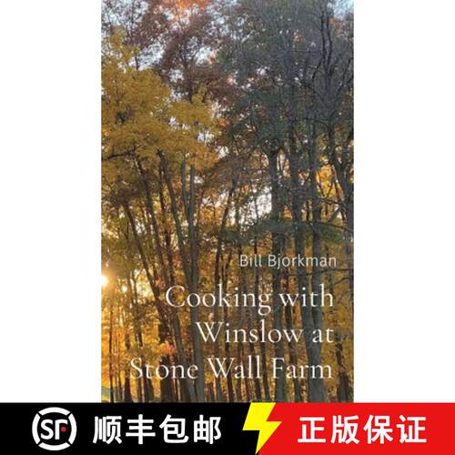 【3-4周达】精装 Cooking with Winslow at Stone Wall Farm: Entertaining through all seasons [9798218088842]