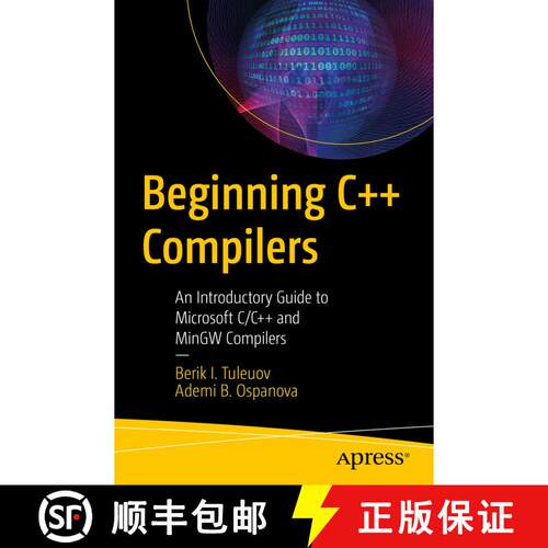 【3-4周达】Beginning C++ Compilers : An Introductory Guide to Microsoft C/C++ and MinGW Compilers (Fi... [9781484295625]