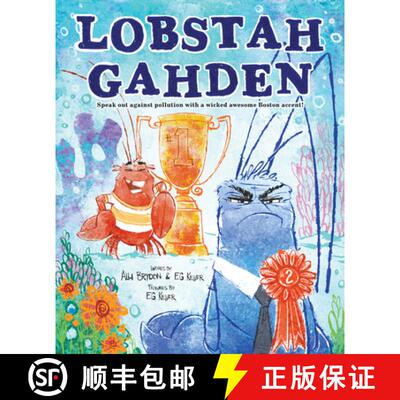 【3-4周达】精装 Lobstah Gahden: Speak Out Against Pollution with a Wicked Awesome Boston Accent! [9781728232461]