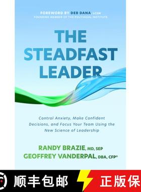 【3-4周达】The Steadfast Leader: Control Anxiety, Make Confident Decisions, and Focus Your Team Using... [9781265524487]