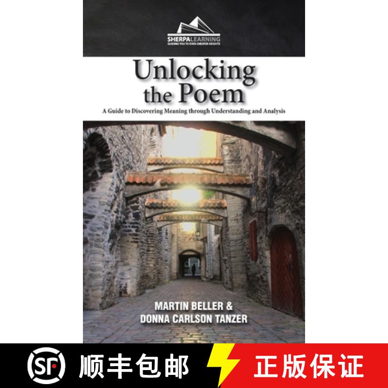 预订 Unlocking the Poem: A Guide to Discovering Meaning through Understanding and Analysis [9781948641203]