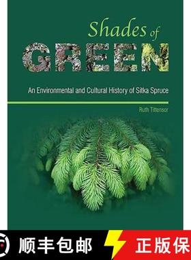 【3-4周达】Shades of Green: An Environmental and Cultural History of Sitka Spruce [9781909686779]