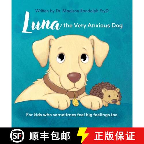 【3-4周达】精装 Luna the Very Anxious Dog: For Kids Who Sometimes Feel Big Feelings Too [9798993663302]