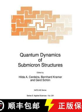 【3-4周达】Quantum Dynamics of Submicron Structures: Proceedings of the NATO Advanced Research Worksh... [9780792334699]