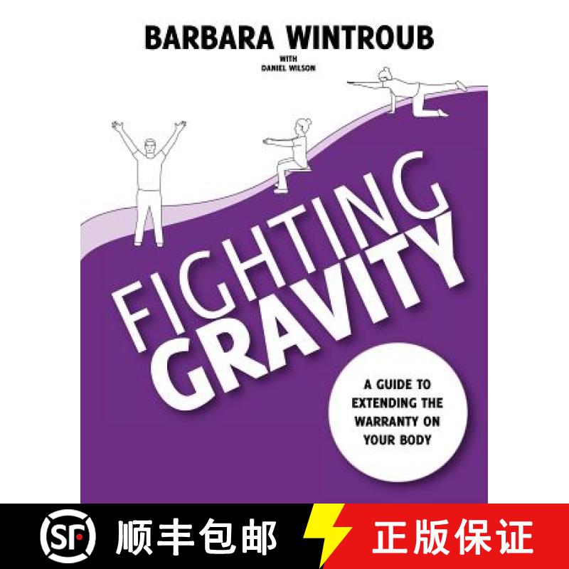 【3-4周达】Fighting Gravity: A Guide to Extending the Warranty on Your Body [9781452536521]