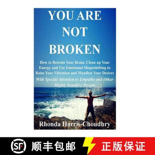 【3-4周达】You Are Not Broken: How to Retrain Your Brain, Clean up Your Energy and Use Emotional Shap... [9780692125274]