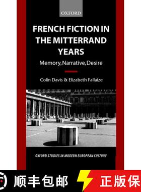 【3-4周达】French Fiction in the Mitterrand Years ' Memory, Narrative, Desire' (O.S.M.E.C.) [9780198159568]