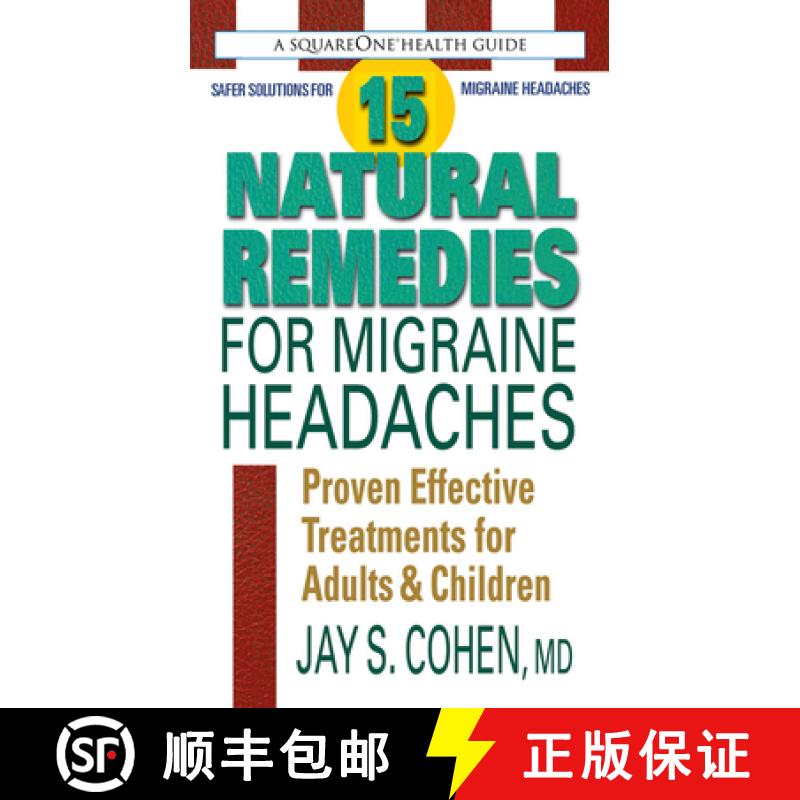 【3-4周达】15 Natural Remedies for Migraine Headaches: Proven Effective Treatments for Adults & Children [9780757003585]