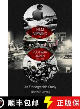 【3-4周达】Film Viewing in Postwar Japan, 1945-1968: An Ethnographic Study [9781399501033]