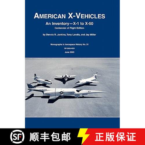 【3-4周达】American X-Vehicles: An Inventory- X-1 to X-50. NASA Monograph in Aerospace History, No. 3... [9781780393278]