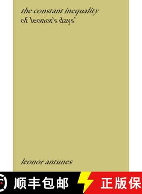 【3-4周达】Leonor Antunes: The Constant Inequality of Leonor's Days* [9789898758927]