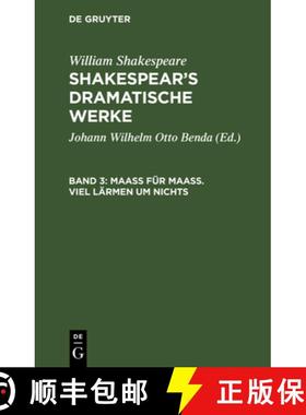 【3-4周达】Maaß Für Maaß. Viel Lärmen Um Nichts: Aus: [dramatische Werke] Shakespear's Dramatisch... [9783111044927]