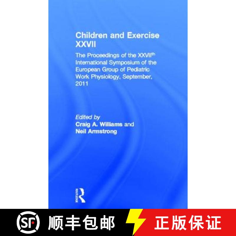 【3-4周达】Children and Exercise XXVII: The Proceedings of the XXVIIth International Symposium of the... [9780415578592]