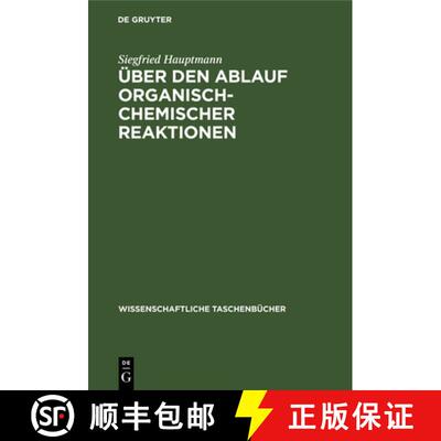 【3-4周达】精装 UEber den Ablauf organisch-chemischer Reaktionen [9783112590553]