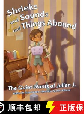 【3-4周达】Shrieks and Sounds and Things Abound: The Quiet Wants of Julien J. [9781953021496]