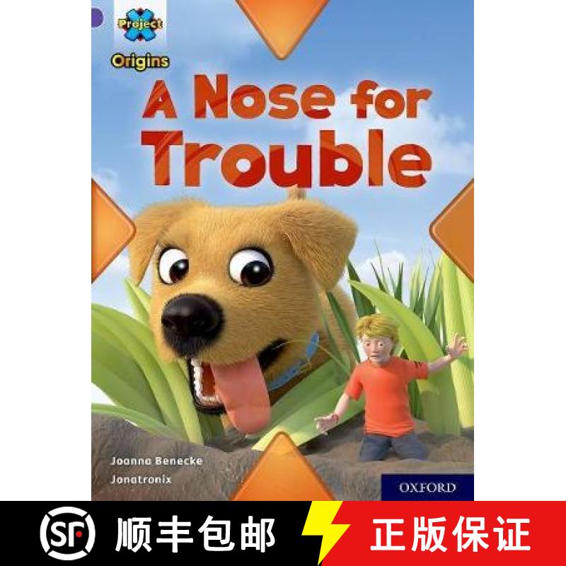 【3-4周达】Project X Origins: Purple Book Band, Oxford Level 8: A Nose for Trouble [9780198419112]