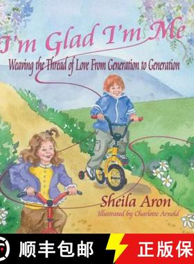 【3-4周达】I'm Glad I'm Me: Weaving the Thread of Love from Generation to Generation [9781681790633]