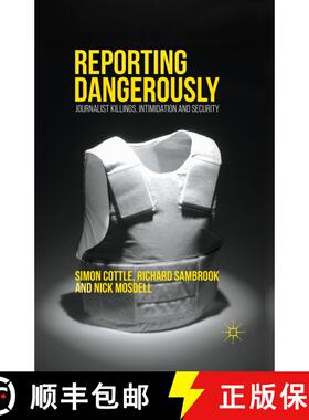 【3-4周达】Reporting Dangerously : Journalist Killings, Intimidation and Security [9781137406729]
