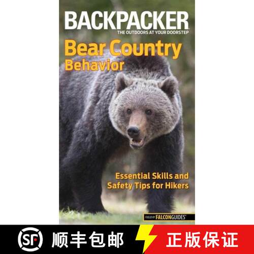 【3-4周达】Backpacker magazine's Bear Country Behavior : Essential Skills And Safety Tips For Hikers ... [9780762772940]