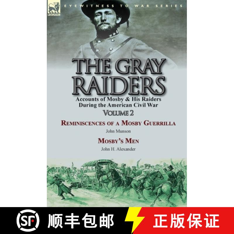 【2-3周达】Gray Raiders-Volume 2: Accounts of Mosby & His Raiders During the American Civil War-Remin... [9781782823513]
