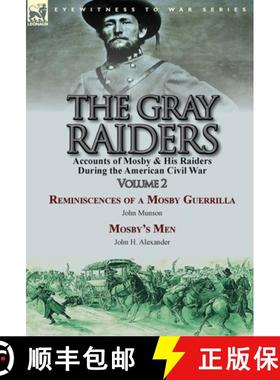 【3-4周达】Gray Raiders-Volume 2: Accounts of Mosby & His Raiders During the American Civil War-Remin... [9781782823513]