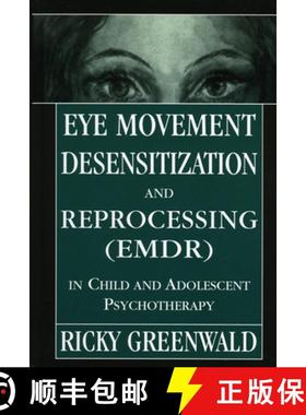 预订 Eye Movement Desensitization Reprocessing (EMDR) in Child and Adolescent Psychotherapy [9780765702173]