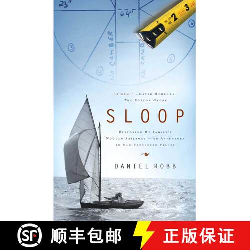 【3-4周达】Sloop: Restoring My Family's Wooden Sailboat--An Adventure in Old-Fashioned Values [9780743202510]
