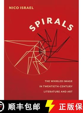 【3-4周达】Spirals – The Whirled Image in Twentieth–Century Literature and Art [9780231153034]