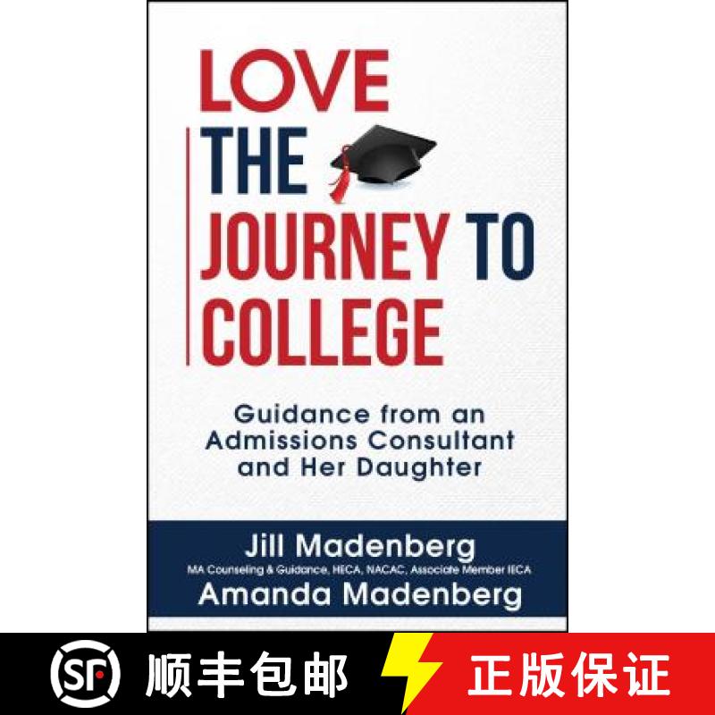 【3-4周达】Love the Journey to College: Guidance from an Admissions Consultant and Her Daughter [9781682613498]