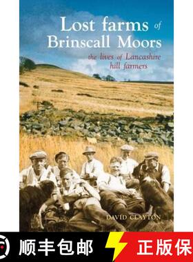 【3-4周达】Lost Farms of Brinscall Moors: The Lives of Lancashire Hill Farmers [9781874181767]