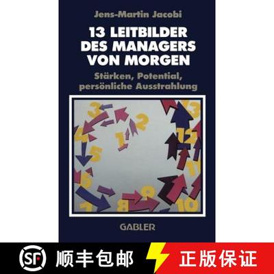 【3-4周达】13 Leitbilder des Managers von Morgen : Stärken, Potential, persönliche Ausstrahlung [9783409191340]