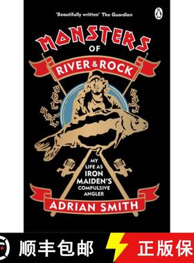 【3-4周达】Monsters of River and Rock : My Life as Iron Maidens Compulsive Angler [9780753554081]