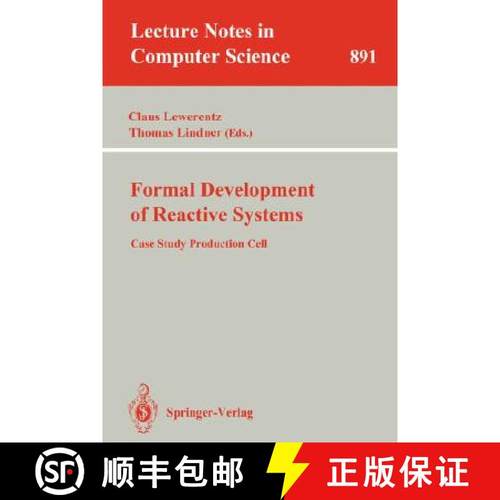 【3-4周达】Formal Development of Reactive Systems : Case Study Production Cell [9783540588672]