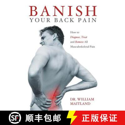 【2-3周达】Banish Your Back Pain: How to Diagnose Treat and Remove all Musculoskeletal Pain [9781447791812]