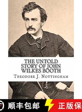 【3-4周达】The Untold Story of John Wilkes Booth [9780982760932]