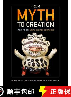 【3-4周达】From Myth to Creation: Art from Amazonian Ecuador [9780252081934]