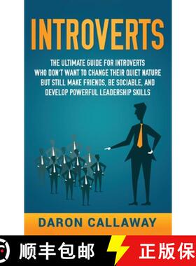 【3-4周达】Introverts: The Ultimate Guide for Introverts Who Don't Want to Change their Quiet Nature ... [9781952559310]
