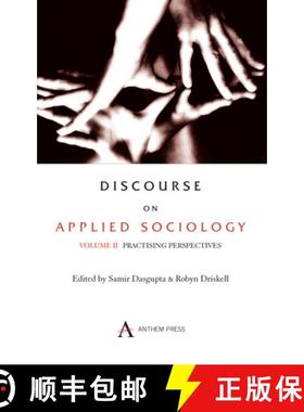 【3-4周达】Discourse on Applied Sociology: Volume 2: Practising Perspectives - Discourse on Applied S... [9781843312758]