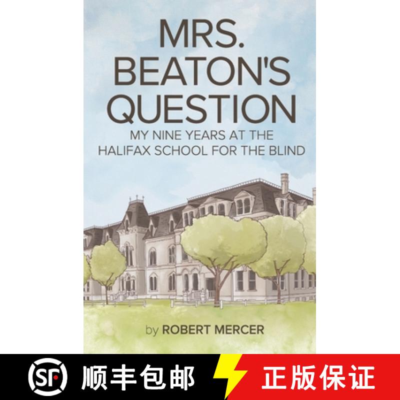 【4周达】Mrs. Beaton's Question: My Nine Years at the Halifax School for the Blind [9781773660349]