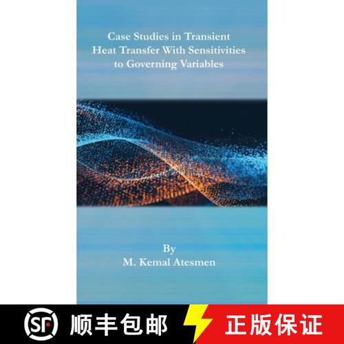 【3-4周达】精装 Case Studies in Transient Heat Transfer With Sensitivities to Governing Variables [9780791886786]