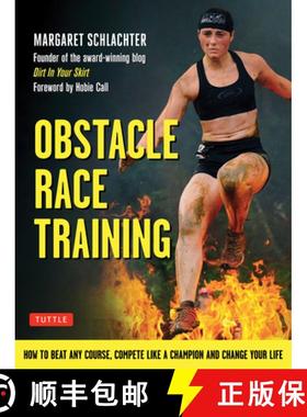 【3-4周达】Obstacle Race Training: How to Beat Any Course, Compete Like a Champion and Change Your Life [9780804851350]