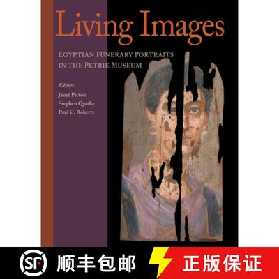 【3-4周达】Living Images: Egyptian Funerary Portraits in the Petrie Museum [9781598742510]