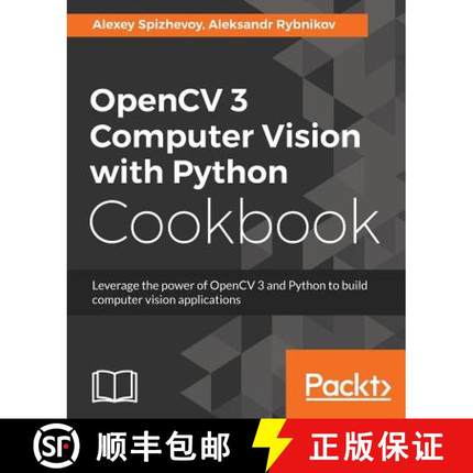 预订 OpenCV 3 Computer Vision with Python Cookbook : Leverage the power of OpenCV 3 and Python to bui... [9781788474443]
