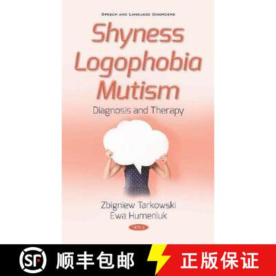 【3-4周达】精装 Shyness Logophobia Mutism: Diagnosis and Therapy [9781536173857]
