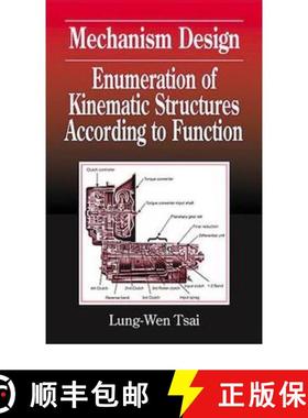 【3-4周达】Mechanism Design : Enumeration of Kinematic Structures According to Function [9780849309014]
